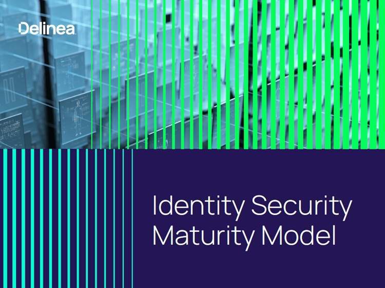 مدل بلوغ امنیت هویت Delinea = نقشه‌ راهی ساختارمند برای کاهش ریسک‌های هویتی